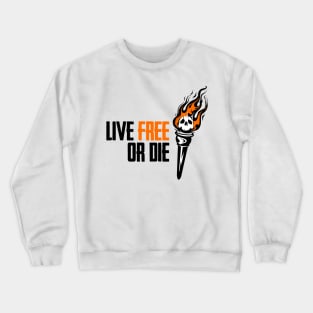 Live Free or Die Crewneck Sweatshirt